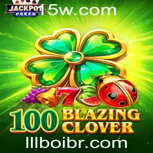 lllboi - Explorando o Mundo de 100BlazingClover: O Jogo de Estratégia Inovador
